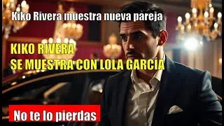 Kiko Rivera DESVELA su nueva novia Lola García
