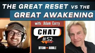 Chat #52 - The Great Reset vs Great Awakening with Adam Curry video