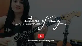 Sultans Of Swing - Dire Straits (Guitar Cover) by Patrícia Vargas