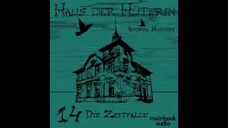 Haus der H&uuml;terin: Band 14 - Die Zeitfalle: Fantasy-Serie - Andrea Habeney