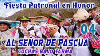 ✨🍸🏘Fiesta Patronal en Honor Al Señor de Pascua  2025   Cochas Bajo Tarma // VOL. 04