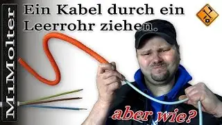 Ein Kabel durch ein Leerrohr ziehen Tipp- von M1Molter