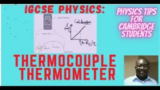 The thermocouple thermometer: IGCSE Physics