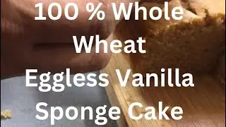 Healthy Whole wheat vanilla sponge cake recipe! 😍😍 Ingredients in description!