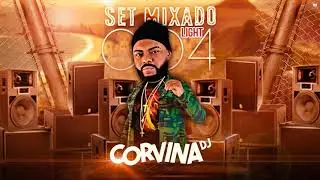 SET MIXADO LIGHT 004 ( DJ CORVINA DA PENHA ) 2K20