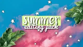 SUMMER EDITING PACK (INTRO, ENDSLATE, FONTS, OVERLAYS)