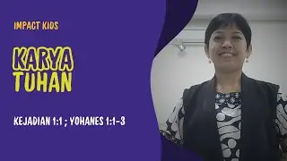 Karya Tuhan | Kejadian 1:1 ; Yohanes 1:1-3 | Impact Kids - 22 Januari 2026