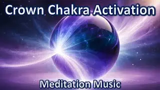 963Hz Crown Chakra Music for Spiritual Awakening & Higher Consciousness