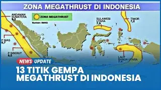 Ada 13 Titik Gempa Megathrust di Indonesia, Jawa Tengah Termasuk?