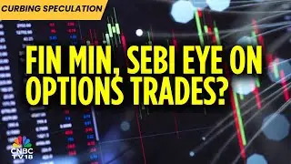 Finance Ministry, SEBI In Talks To Reduce Options Market Speculation: Sources | CNBC TV18