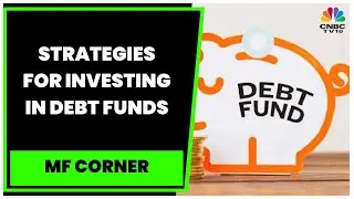 A Case For Holding Debt? Decoding Strategies For Investing In Debt Funds : Sandeep Bagla Exclusive