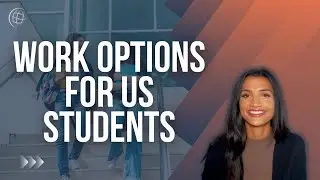 Work Options for US International Students: On-Campus, Off-Campus, CPT, OPT