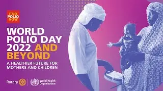 Rotary International President Jennifer Jones: World Polio Day 2022 And BEYOND