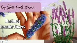 Diy Glass beads lavender flower | How to make beads flower | French beads flowers making #beads