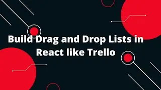 Build Drag and Drop Lists in React like Trello! 🚀📋