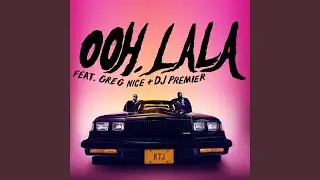 ooh la la (feat. Greg Nice & DJ Premier)