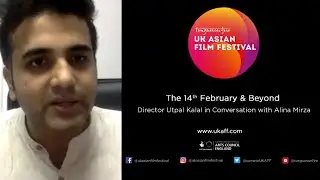 UKAFF Director's Chair with Utpal Kalal | The 14th February & Beyond | Documentary | Tongues On Fire