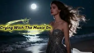 Crying With The Music On &ndash; Emotional Pop Ballad | Broken Heart Song 2026