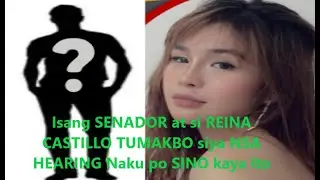 Isang SENADOR at si REINA CASTILLO Viva Max TUMAKBO siya NSA HEARING Naku po SINO kaya ito