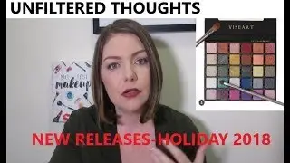 Unfiltered Thoughts on New Makeup Releases-Holiday 2018