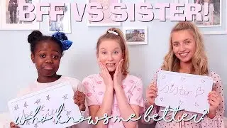 BEST FRIEND VS SISTER! Who knows me better?! | Coco's World