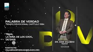 PALABRA DE VERDAD. CAP. 1084. - LA NI&Ntilde;A DE LOS OJOS DE DIOS