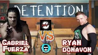 Ryan Donavon VS Gabriel Fuerza  ...SVW DETENTION!