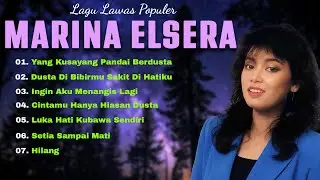 Marina Elsera &ndash; Koleksi Lagu Lawas Terpopuler | Tembang Kenangan Sepanjang Masa