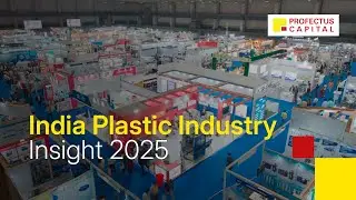 The Future of India&rsquo;s Plastics Industry | Profectus Capital IndPlas 2025