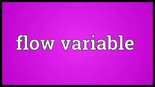 Flow variable Meaning