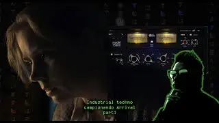Industrial techno campionando Arrival part 1