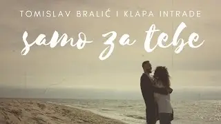 Samo za tebe - Tomislav Bralić i klapa Intrade (lyrics video)