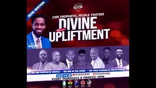 Prophetic Peoples Prayer PPP / 22nd December, 2025THEME: DIVINE UPLIFTMENT