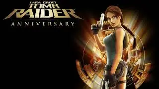 Tomb Raider Anniversary - Playthrough Coming Soon!