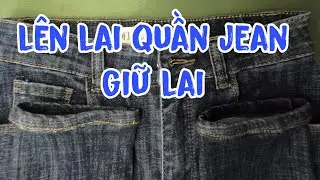 cách lên lai quần jean giữ lại lai cũ vừa nhanh vữa dễ lai quần đẹp như mới@VI VA VI VU
