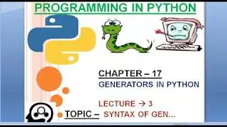 CHAPTER 17:3.Syntax Of Generators in python |Python Complete tutorial course |  