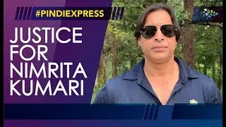 Shoaib Akhtar Speaks For Justice For Nimrita Kumari | News