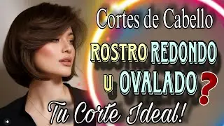 Tienes el ROSTRO REDONDO u OVALADO?...&iexcl;ESTOS Cortes son para t&iacute;! 😍 Cortes para lucir Estilizada 💇&zwj;♀️