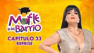 Mofle la del Barrio | Capítulo 33