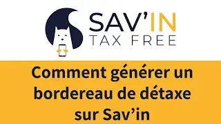 [TUTO] Comment g&eacute;n&eacute;rer un bordereau de d&eacute;taxe sur Savin' Tax Free ?
