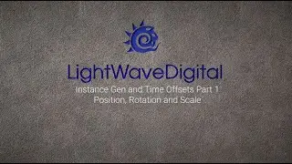Lightwave 3D Instance Gen and Time Offsets Part 1  Position, Rotation and Scale
