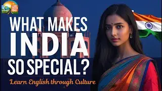 Why Is India So Unique? | Learn English Through Culture
