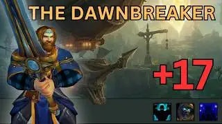Mythic+17 The Dawnbreaker: Fortified - Tyrannical - Xal'atath's Guile