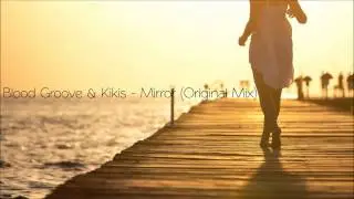 Blood Groove & Kikis - Mirror (Original Mix) [FREE DOWNLOAD]