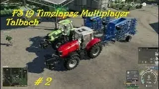 FS19 - Timelapse Multiplayer w/Robeert #2 | Talbach | Seeding and fertilizing for the first harvest