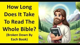 How Long Does It Take To Read The Whole Bible? (Broken Down By Each Book) #biblestudy #bible #read