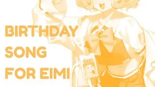 Birthday Song for Eimi