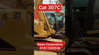 cat 307C japanese Recondion excavator Nano Corporation Chittagong #shorts #shortvideo #shortsfeed #f