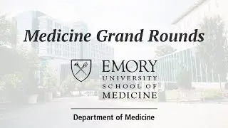 Medicine Grand Rounds: 