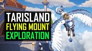 Tarisland Flying Mount Open World Exploration Various Zones